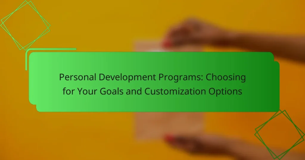 Personal Development Programs: Choosing for Your Goals and Customization Options
