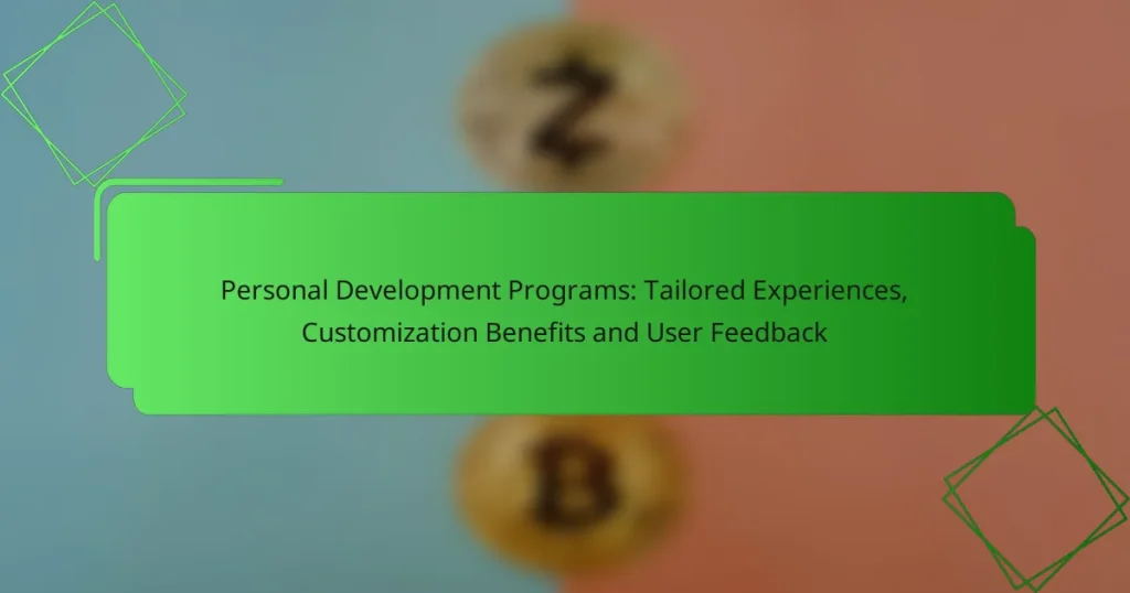 Personal Development Programs: Tailored Experiences, Customization Benefits and User Feedback