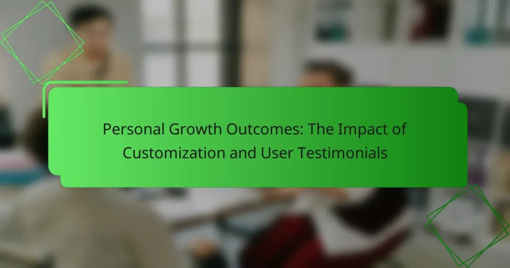 Personal Growth Outcomes: The Impact of Customization and User Testimonials