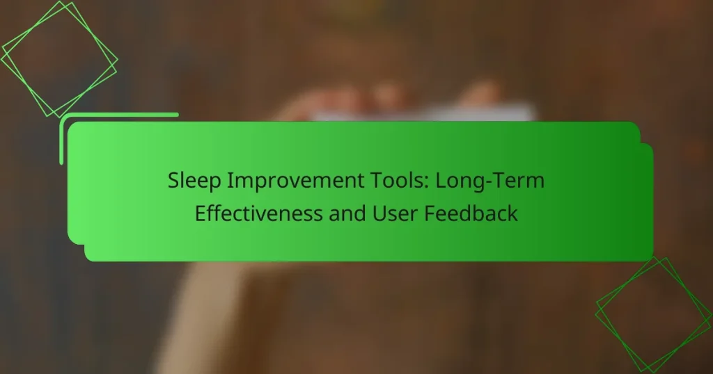 Sleep Improvement Tools: Long-Term Effectiveness and User Feedback
