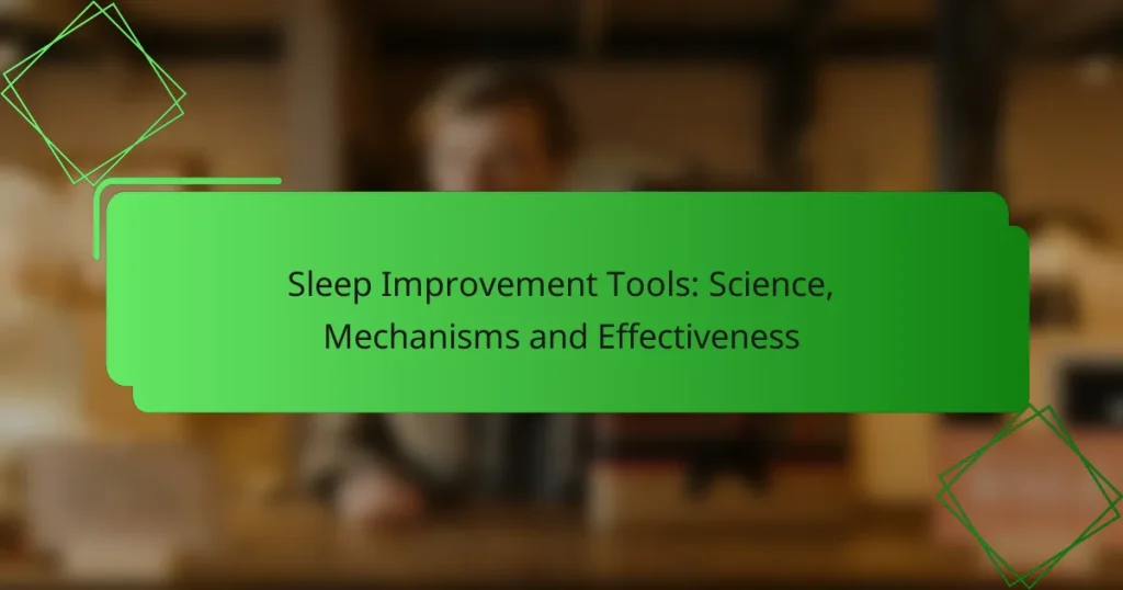 Sleep Improvement Tools: Science, Mechanisms and Effectiveness
