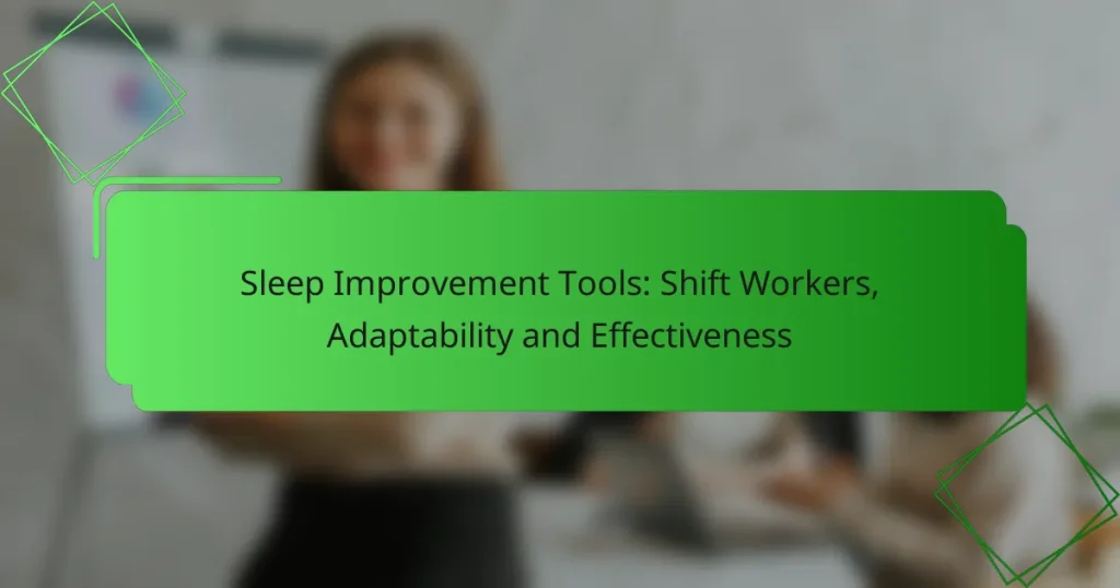 Sleep Improvement Tools: Shift Workers, Adaptability and Effectiveness