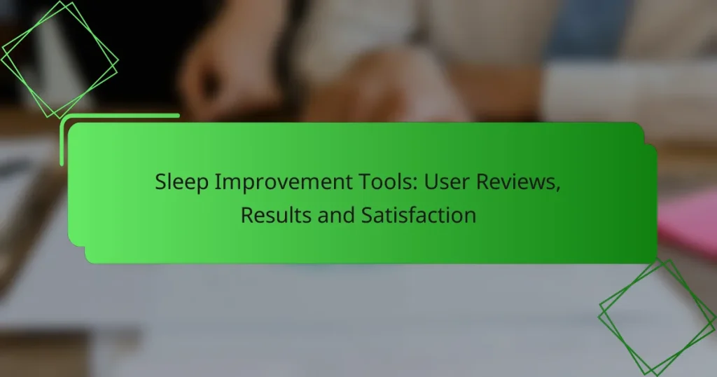 Sleep Improvement Tools: User Reviews, Results and Satisfaction