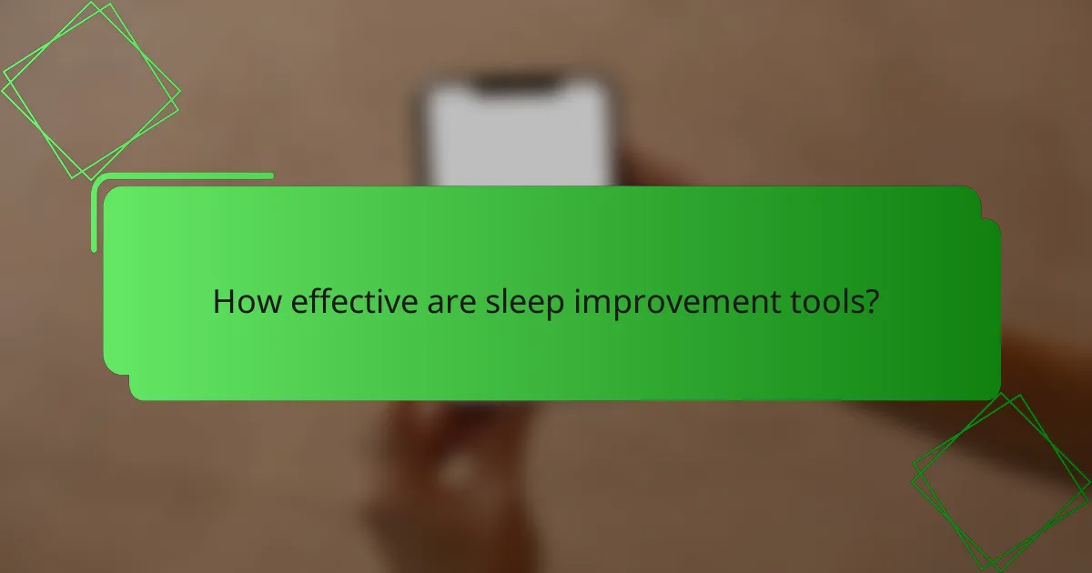 How effective are sleep improvement tools?