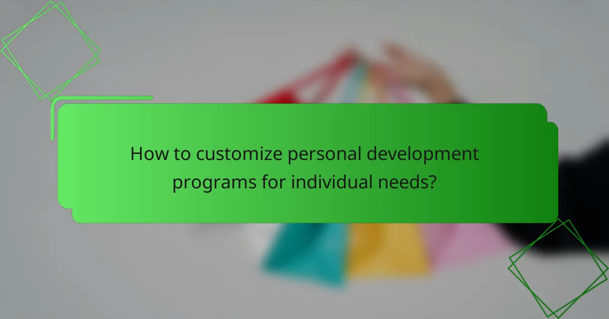 How to customize personal development programs for individual needs?