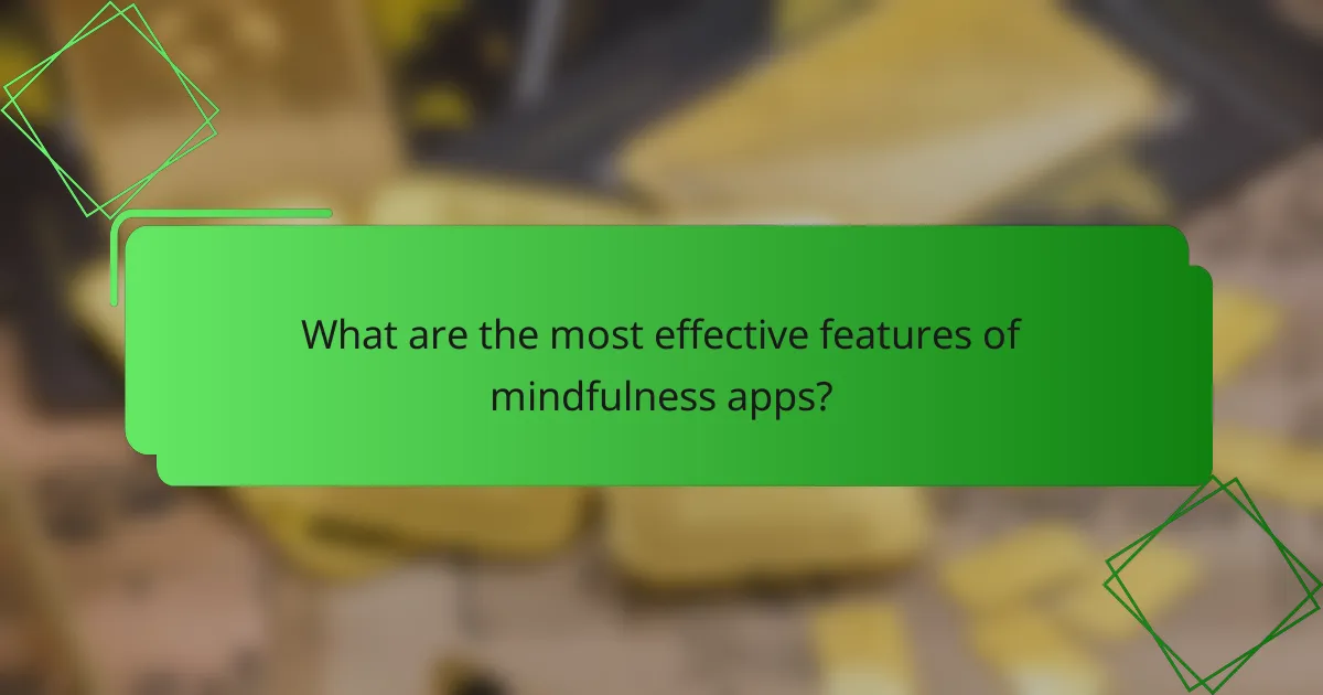 What are the most effective features of mindfulness apps?