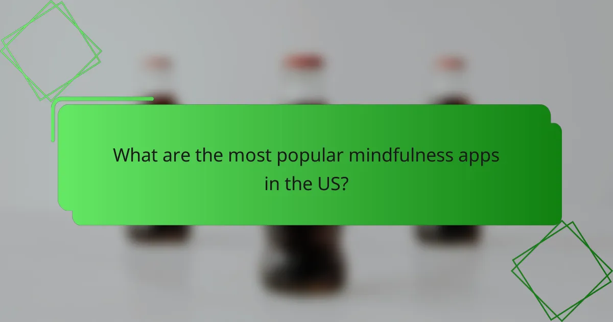 What are the most popular mindfulness apps in the US?